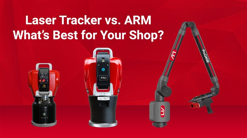 Máy Laser Tracker và Portable Arm : Lựa chọn nào tối ưu cho xưởng sản xuất?